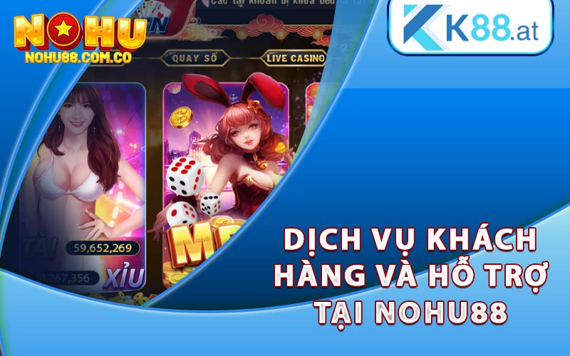Review Nhà Cái Uy Tín Nohu88 - Sân Chơi Cho Game Thủ 7 Dịch Vụ Khách Hàng Và Hỗ Trợ Tại Nohu88