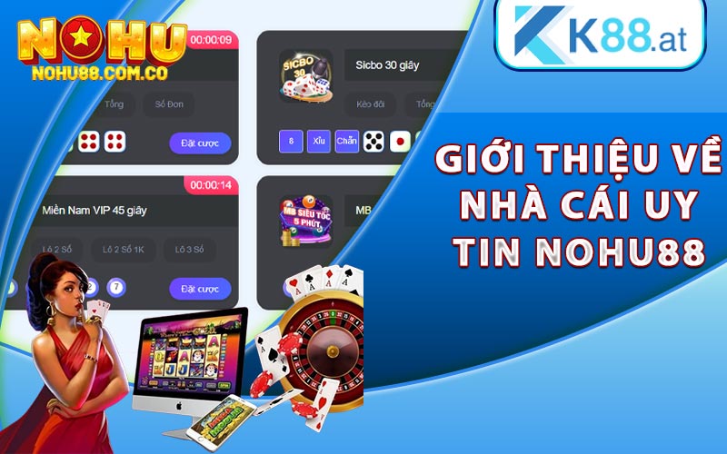Review Nhà Cái Uy Tín Nohu88 - Sân Chơi Cho Game Thủ 5 Giới Thiệu Về Nhà Cái Uy Tin Nohu88